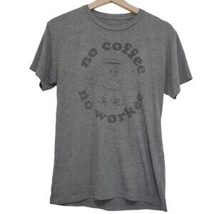 Local Celebrity | No Coffee No Workee Funny Super Soft and Comfy Tee